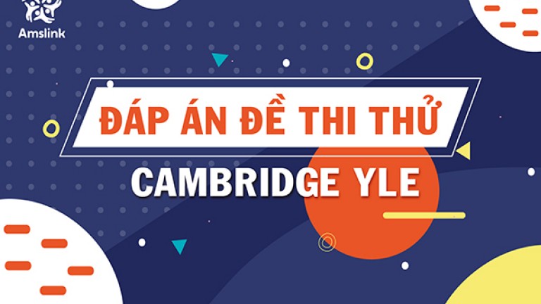 ĐÁP ÁN ĐỀ THI THỬ CAMBRIDGE YLE